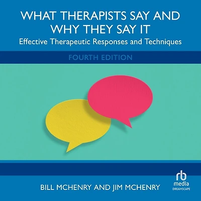 What Therapists Say and Why They It: Effective Therapeutic Responses Techniques