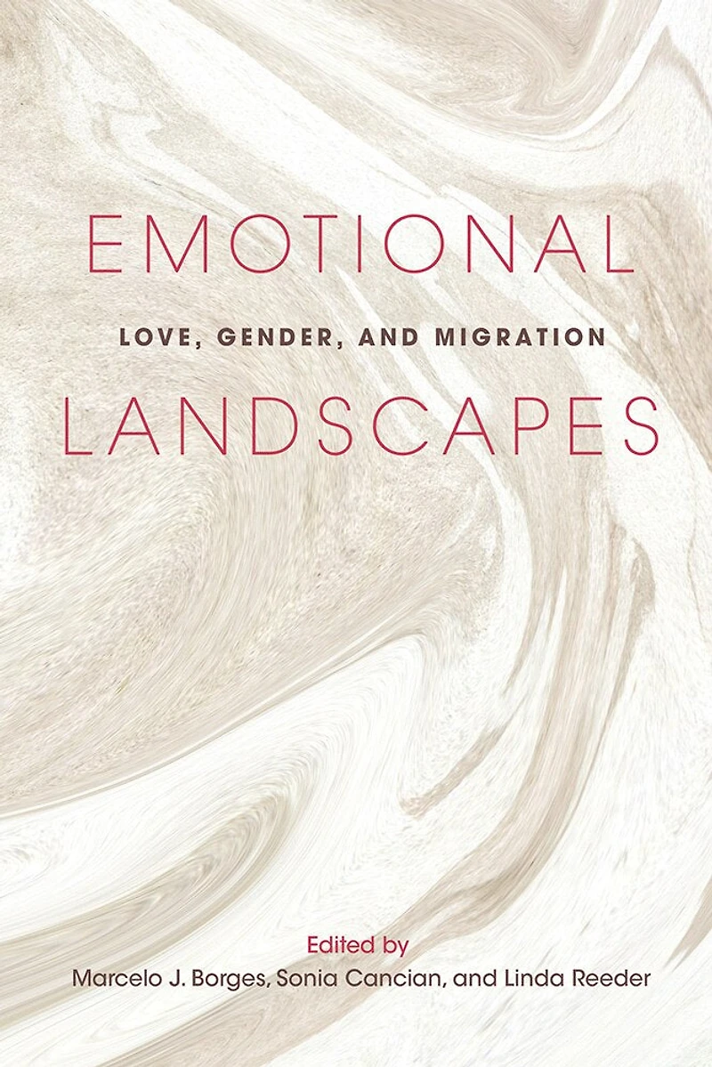 Emotional Landscapes: Love, Gender, And Migration