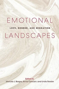 Emotional Landscapes: Love, Gender, And Migration