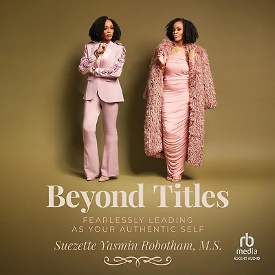 Beyond Titles: Fearlessly Leading as Your Authentic Self