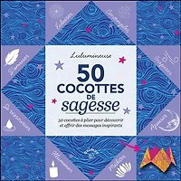 50 cocottes de sagesse: 50 cocottes à plier pour découvrir et offrir des messages inspirants