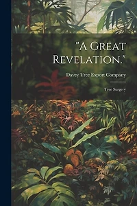 A Great Revelation.": Tree Surgery