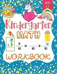 Kindergarten Math Workbook: A Beautiful Math Activity book Gift For Kindergarten and 1st Grade Workbook Age 5-7, Including Addition and Subtraction Activities For Homeschool Kindergarteners & Homeschooling Activity Books, puzzle for preschoolers