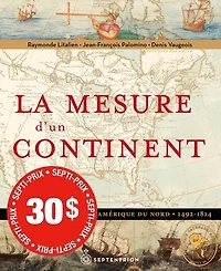 La Mesure d’un continent: Atlas historique de l’Amérique du Nord, 1492-1814