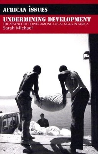 Undermining Development: The Absence of Power among Local NGOs in Africa
