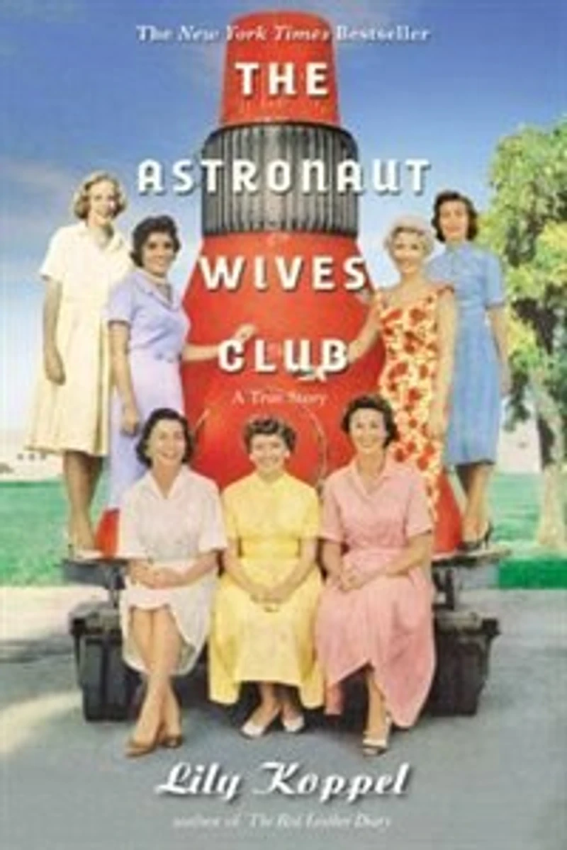 The Astronaut Wives Club: A True Story