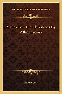 A Plea For The Christians By Athenagoras