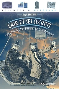 L' air et ses secrets: une histoire des sciences de l'atmosphère