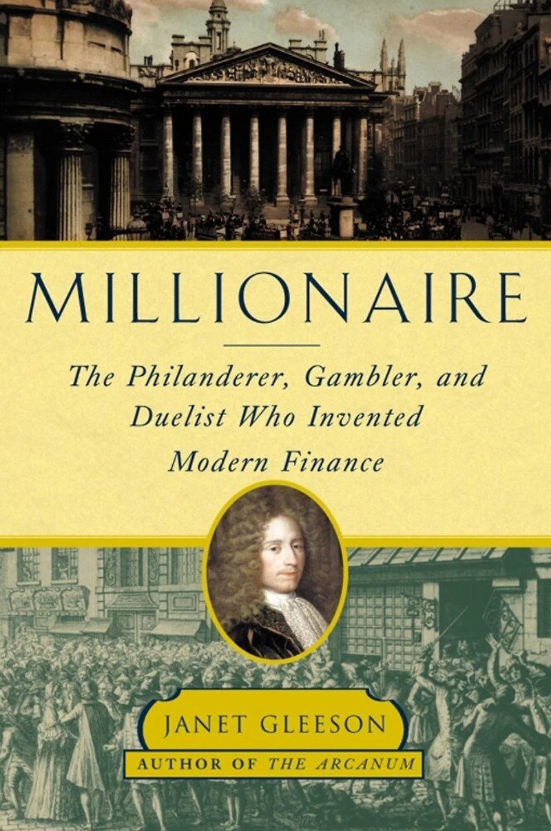 Millionaire: The Philanderer, Gambler, and Duelist Who Invented