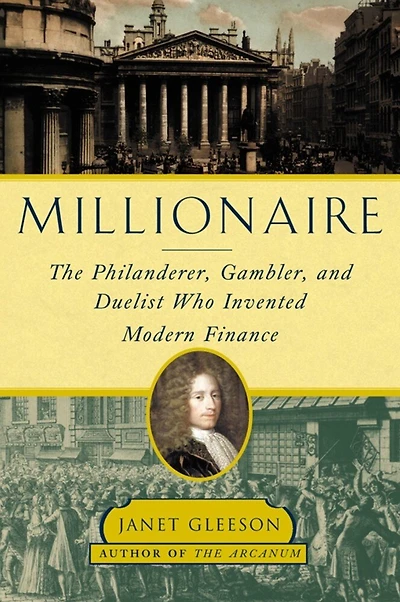 Millionaire: The Philanderer, Gambler, and Duelist Who Invented