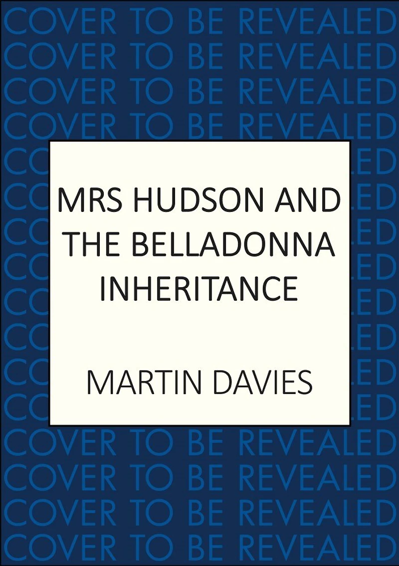 Mrs Hudson and the Belladonna Inheritance: The bestselling series inspired by the great detective's housekeeper