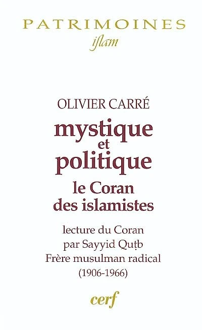 Mystique et politique: le Coran des islamistes