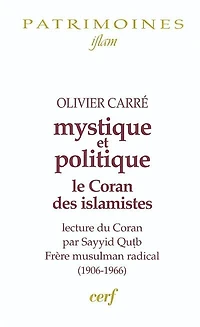 Mystique et politique: le Coran des islamistes