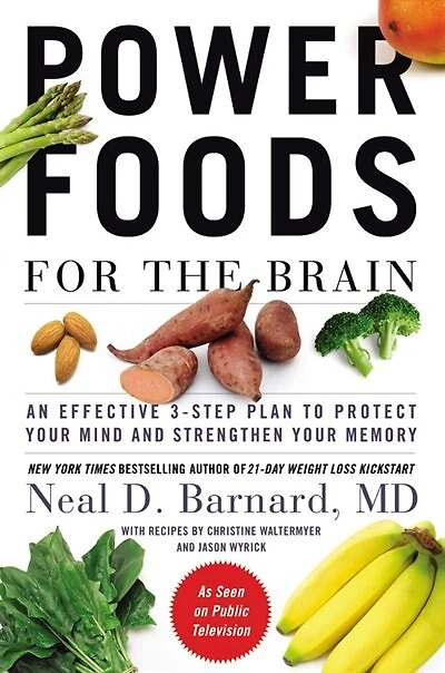 Power Foods For The Brain: An Effective 3-step Plan To Protect Your Mind And Strengthen Memory