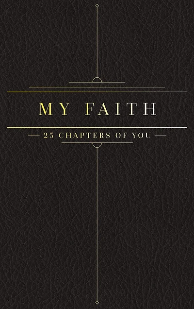 25 Chapters Of You: My Faith