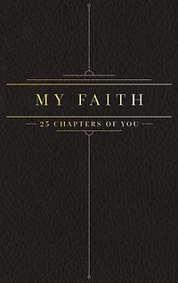 25 Chapters Of You: My Faith