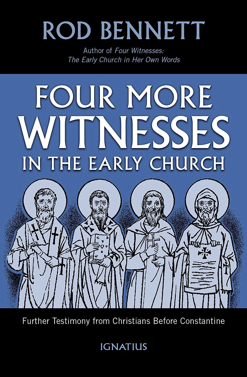 Four More Witnesses: Further Testimony from Christians Before Constantine