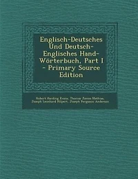 Englisch-Deutsches und Deutsch-Englisches Hand-Wörterbuch, Vol. 1: Englisch-Deutsch (Classic Reprint)