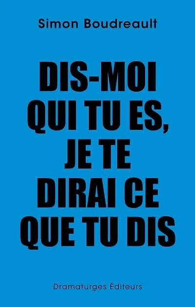 Dis-moi qui tu es, je te dirai ce que tu dis