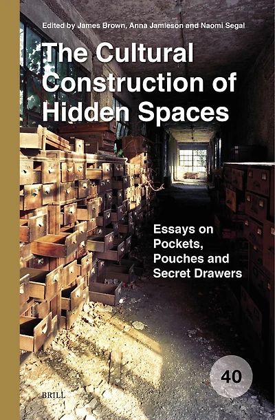 The Cultural Construction of Hidden Spaces: Essays on Pockets, Pouches and Secret Drawers