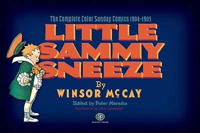 Little Sammy Sneeze: The Complete Color Sunday Comics 1904-1905