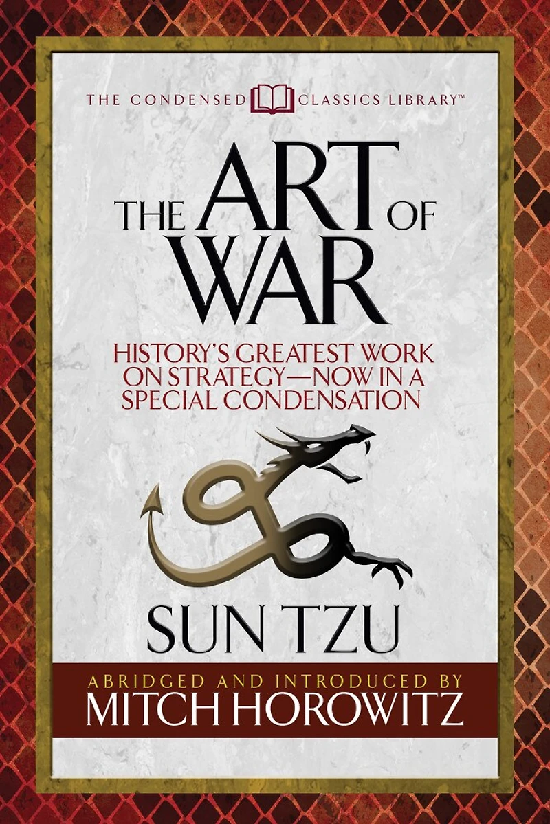 The Art Of War (condensed Classics): History's Greatest Work On Strategy--now A Special Condensation