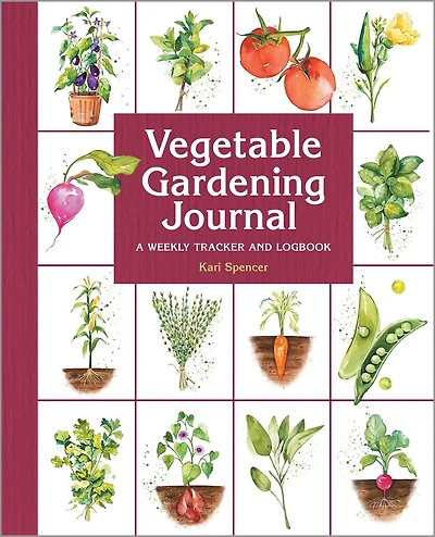 Vegetable Gardening Journal: A Weekly Tracker And Logbook