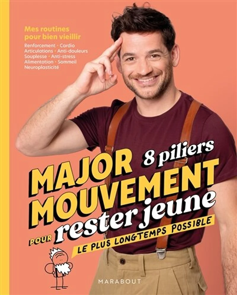 Major mouvement, 8 piliers pour rester jeune le plus longtemps possible: mes routines bien vieillir