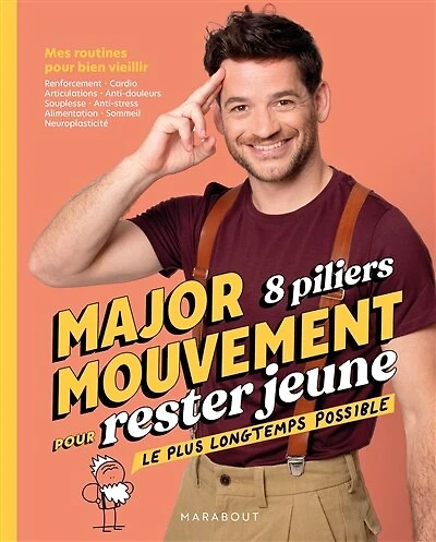 Major mouvement, 8 piliers pour rester jeune le plus longtemps possible: mes routines bien vieillir