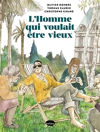 L'homme qui voulait être vieux