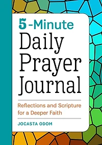 5-minute Daily Prayer Journal: Reflections And Scripture For A Deeper Faith