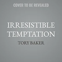 Irresistible Temptation