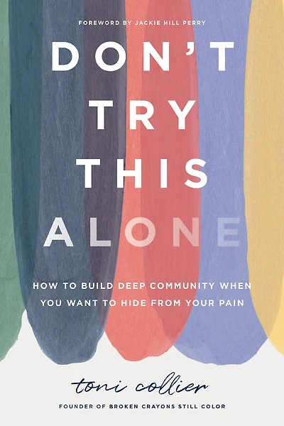 Don't Try This Alone: How to Build Deep Community When You Want Hide from Your Pain