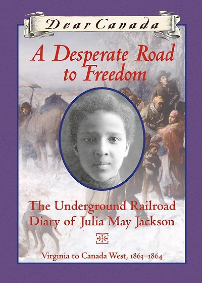 Dear Canada: A Desperate Road to Freedom