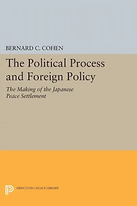 Political Process and Foreign Policy: the Making of Japanese Peace
