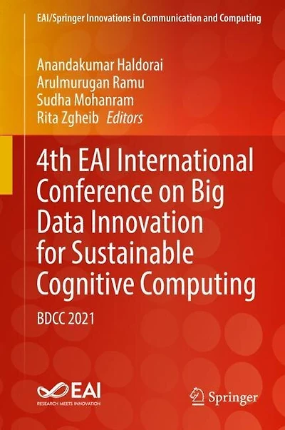 4th EAI International Conference on Big Data Innovation for Sustainable Cognitive Computing: BDCC 2021