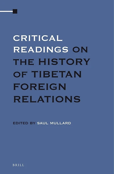 Critical Readings on the History of Tibetan Foreign Relations (4 Vols. SET)