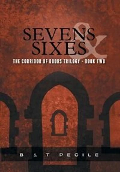 Sevens & Sixes: The Corridor of Doors Trilogy - Book Two