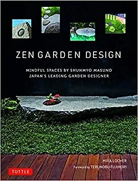 Zen Garden Design: Mindful Spaces By Shunmyo Masuno - Japan's Leading Designer