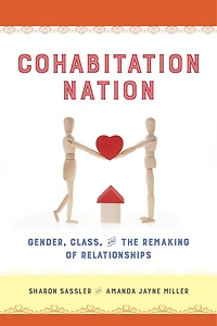 Cohabitation Nation: Gender, Class, and the Remaking of Relationships