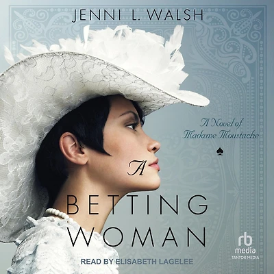 A Betting Woman: Novel of Madame Moustache