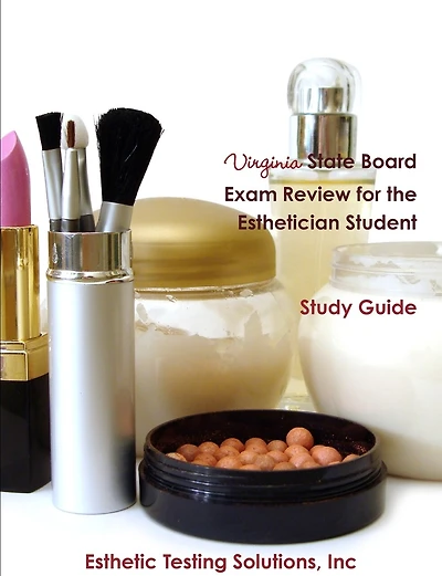 Virginia State Board Exam Review for the Esthetician Student