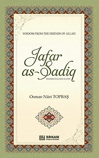 Jafar As Sadiq (Rahmatullahi Alayh): Wisdom from the friends of Allah