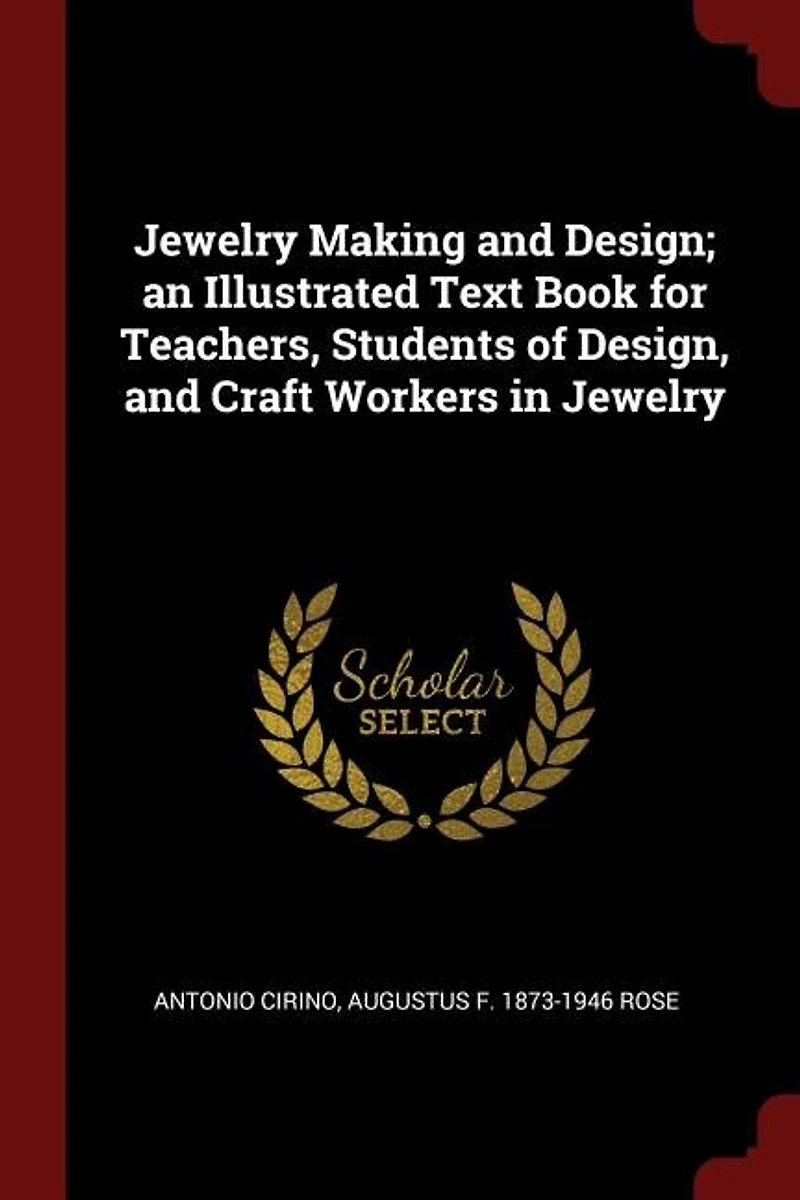 Jewelry Making and Design; an Illustrated Text Book for Teachers, Students of Design, Craft Workers