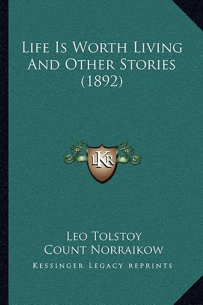 Life Is Worth Living And Other Stories (1892)