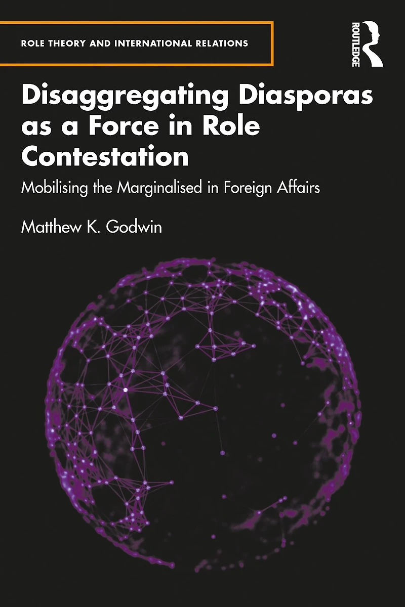 Disaggregating Diasporas as a Force Role Contestation: Mobilising the Marginalised Foreign Affairs