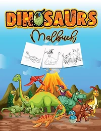 Dinosaurier Malbuch: Aktivitätsbuch Für Kinder, Lernen Sie Dinosaurier Namen Und Farbe Sie