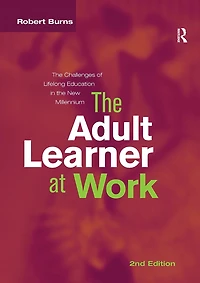Adult Learner at Work: the challenges of lifelong education new millenium