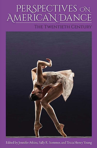 Perspectives on American Dance: The Twentieth Century