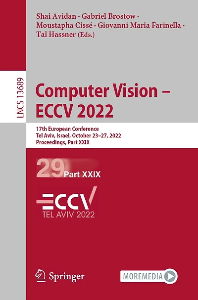 Computer Vision - Eccv 2022: 17th European Conference, Tel Aviv, Israel, October 23-27, 2022, Proceedings